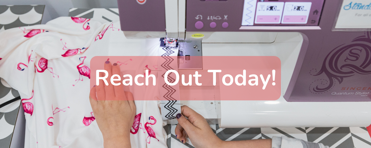 Hands sewing on a sewing machines with text Reach Out today